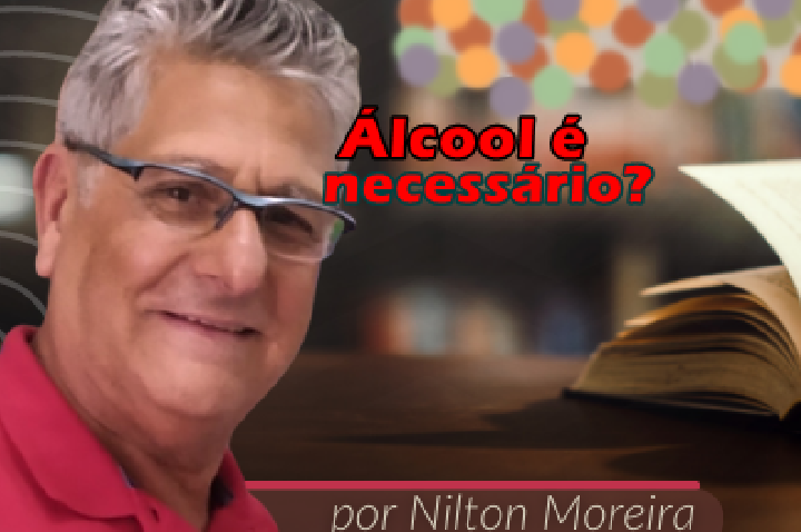 -ALCOOL É NECESSÁRIO ?