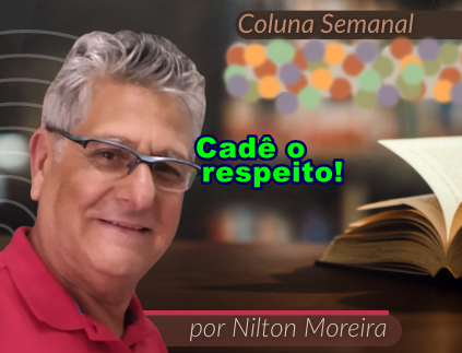 CADÊ O RESPEITO!