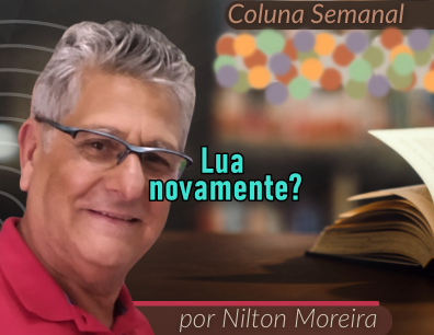LUA NOVAMENTE?